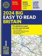 2024 Philip's Big Easy to Read Britain Road Atlas: (Spiral A3)