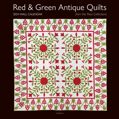 2024 Wall Calendar Red & Green Antique Quilts From the Poos Collection: 12 Months; 12? X 12? - Triplett, Kay