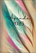 2025 Agenda - Tesoros de Sabidur?a - Plumas de Colores Pastel: Con Un Pensamiento Motivador O Un Vers?culo de la Biblia Para Cada D?a del Ao