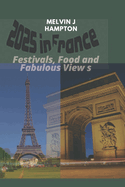 2025 in France.: Festivals, Food, and Fabulous Views