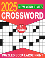 2025 New York Times Crossword Puzzles Book Large Print: Engaging Challenges for All Skill Levels