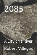 2085: A City on a River