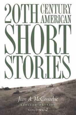 20th Century American Short Stories: Volume 2 - McConochie, Jean A