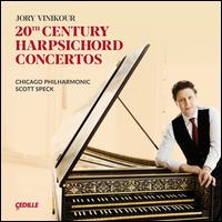 20th Century Harpsichord Concertos - Jory Vinikour (harpsichord); Chicago Philharmonic; Scott Speck (conductor)