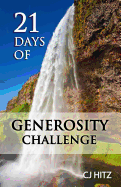 21 Days of Generosity Challenge: Experiencing the Joy That Comes from a Giving Heart