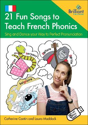 21 Fun Songs to Teach French Phonics (Book and USB): Sing and Dance your Way to Perfect Pronunciation - Cantin, Catherine, and Maddock, Laura