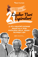 21 leader neri ispiratori: Le vite di importanti personaggi influenti del 20 secolo: Martin Luther King Jr., Malcolm X, Bob Marley e altri (libro biografico per ragazzi e adulti)