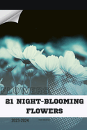 21 Night-Blooming Flowers: Become flowers expert