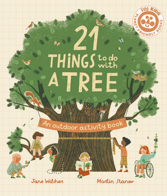 21 Things to Do with a Tree: An Outdoor Activity Book - Wilsher, Jane