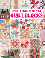 210 Traditional Quilt Blocks: Each Block Is Explained with Step by Step Pictures
