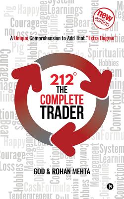 212 the Complete Trader: A Unique Comprehension to Add That "extra Degree" - Mehta, Rohan, and God