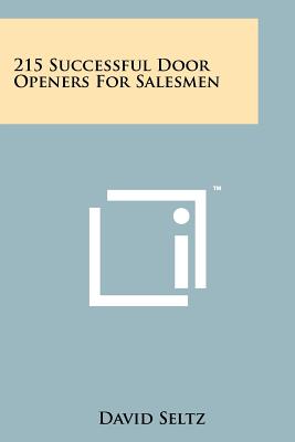 215 Successful Door Openers for Salesmen - Seltz, David