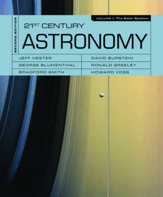 21st Century Astronomy: The Solar System - Hester, Jeff, and Burstein, David, and Blumenthal, George