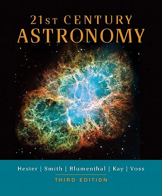 21st Century Astronomy - Hester, Jeff, and Smith, Bradford, and Blumenthal, George