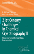 21st Century Challenges in Chemical Crystallography II: Structural Correlations and Data Interpretation