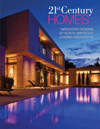 21st Century Homes: Innovative Designs by North America's Leading Architects