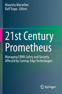 21st Century Prometheus: Managing Cbrn Safety and Security Affected by Cutting-Edge Technologies