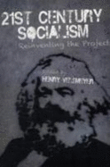 21st Century Socialism: Reinventing the Project