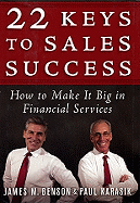 22 Keys to Sales Success: How to Make It Big in Financial Services