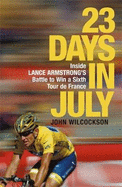 23 Days in July: Inside Lance Armstrong's Record-Breaking Victory in the Tour De France X14 9