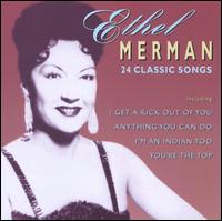 24 Classic Songs - Ethel Merman