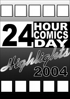 24 Hour Comics Day Highlights 2004 - Gertler, Nat (Editor)