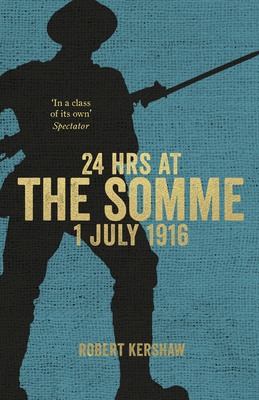 24 Hours at the Somme - Kershaw, Robert