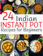 24 Indian Instant Pot Recipes for Beginners