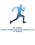 24 Week Marathon Training Schedule and Running Log Book for Beginners: 24 Week Marathon Training Schedule and Running Log Book