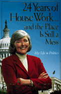 24 Years of House Work-- And the Place Is Still a Mess: My Life in Politics