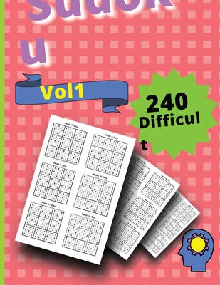 240 Difficult Sudoku Puzzles VOLUME 1: Vol 1 Hard and Very Hard - Claudia