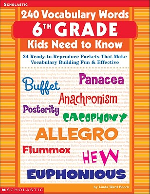 240 Vocabulary Words 6th Grade Kids Need to Know: 24 Ready-To-Reproduce Packets That Make Vocabulary Building Fun & Effective - Ward Beech, Linda, and Beech, Linda