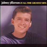 25 All-Time Greatest Hits - Johnny Tillotson