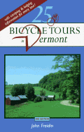 25 Bicycle Tours in Vermont - Freidin, John