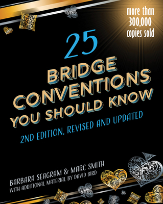 25 Bridge Conventions You Should Know - Seagram, Barbara, and Smith, Marc, and Bird, David