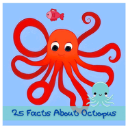 25 Facts About Octopuses: Discover the Amazing World of Octopuses!