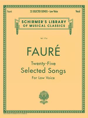 25 Selected Songs - Faure, Gabriel (Composer), and Farquhar, M. (Creator)