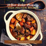 25 Slow-Cooker-Friendly High-Protein Recipes: From delicious stews and noodle dishes to tasty soups - measurements in grams - part 1