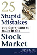 25 Stupid Mistakes You Don't Want to Make in the Stock Market