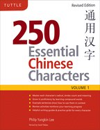 250 Essential Chinese Characters Volume 1: Revised Edition (Hsk Level 1)