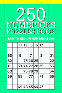 250 Numbricks Puzzle Book: Easy to Medium Numbricks 9x9
