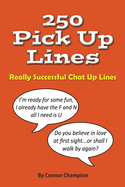 250 Pick Up Lines: Great Collection of Successful Chat Up Lines