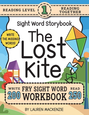 250 Sight Word Storybook, The Lost Kite (Level 1): Write Over 200 Fry Sight Words while you Read a Fun Story! 8.5"x11" (Index Included) - MacKenzie, Lauren