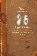 25th Anniversary: Twenty-Five Epic Years
