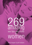 269 Amazing Sex Tips & Tricks for Women - Hooper, Anne