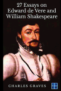 27 Essays on Edward de Vere and William Shakespeare
