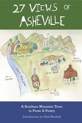 27 Views of Asheville: A Southern Mountain Town in Prose & Poetry - Godwin, Gail (Contributions by), and Rash, Ron (Contributions by), and Frazier, Charles (Contributions by)