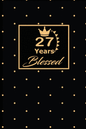 27 Years Blessed: 27th twenty-seventh Birthday Gift for Women twenty seven year old daughter, son, boyfriend, girlfriend, men, wife and husband, cute and funny blank lined Gifts Notebook, journal, Diary, planner