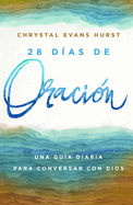 28 Das de Oracin: Una Gua Diaria Para Conversar Con Dios