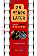 28 Years Later (Movie Review): The making of an Iconic film